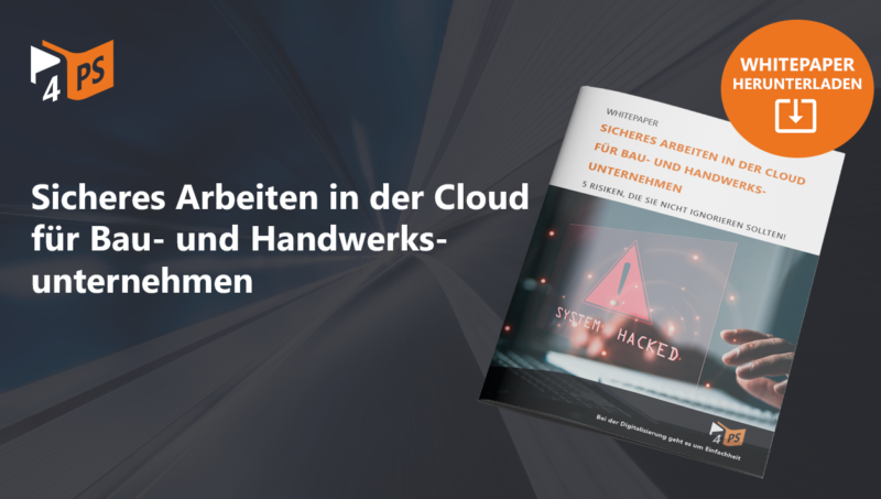 Sicheres Arbeiten in der Cloud für Bau- und Handwerksunternehmen